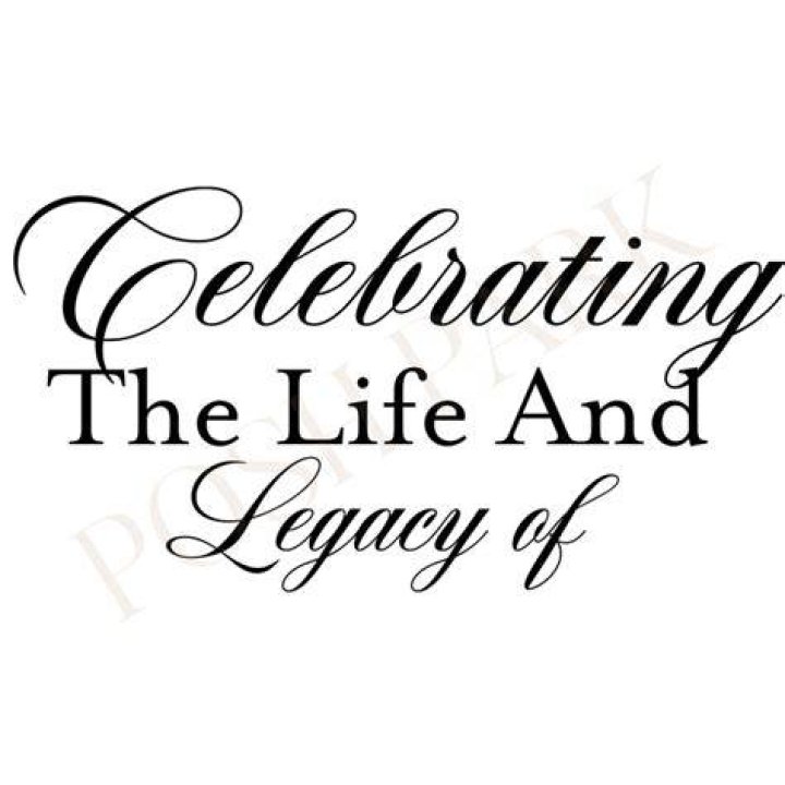 A Celebration of Life and Legacy