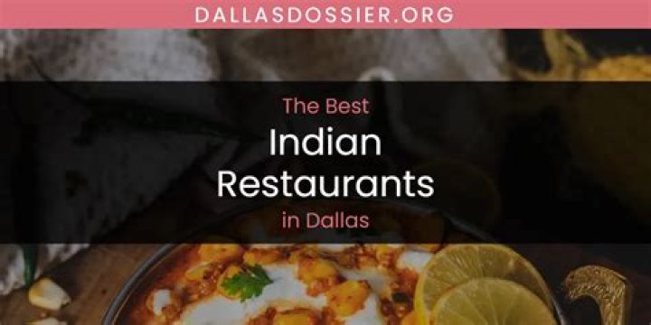 A Culinary Journey To The Best Indian Restaurants In Dallas, Texas, USA
