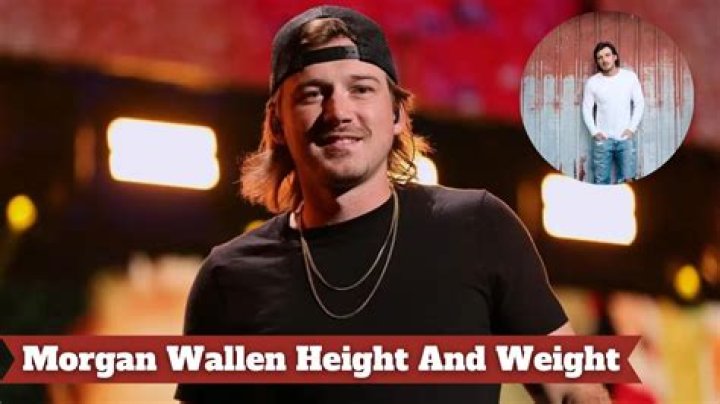 Discover The Secrets Behind Morgan Wallen's Height And Weight
