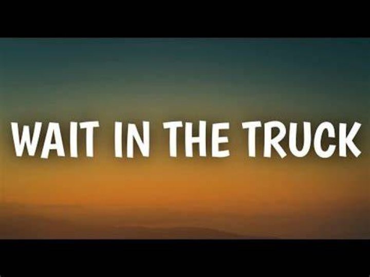 Hardy wait in the truck lyrics |