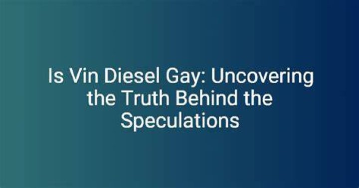 Is Vin Diesel Gay? The Truth About His Sexuality , Dating History & Response |