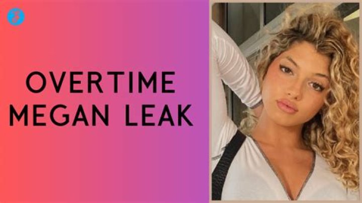 Overtime Megan Leaks Spark Outrage |
