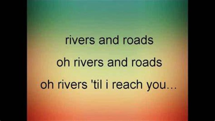 Rivers And Roads Lyrics |