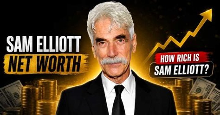 Sam Elliott Net Worth: How He Made His $20 Million Fortune