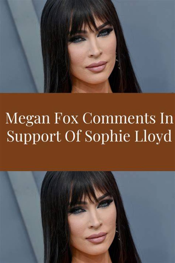 Sophie Lloyd sends Megan Fox 'so much love' on Instagram post ·