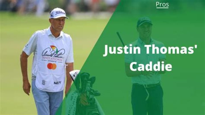 The Caddie Behind Justin Thomas's Triumphs