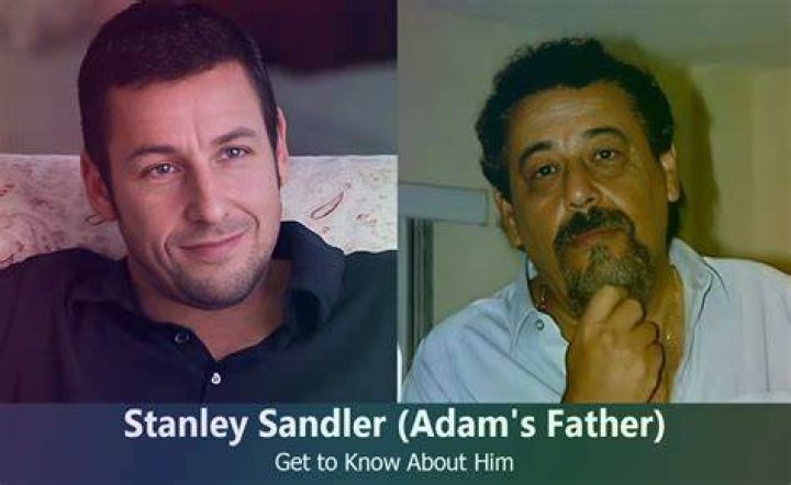 The Father of Comedy Legend Adam Sandler |