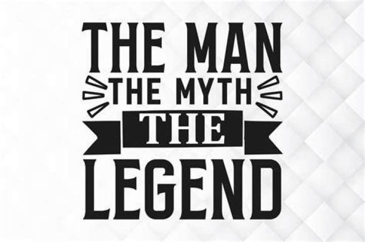 The Man, The Myth, The Legend |