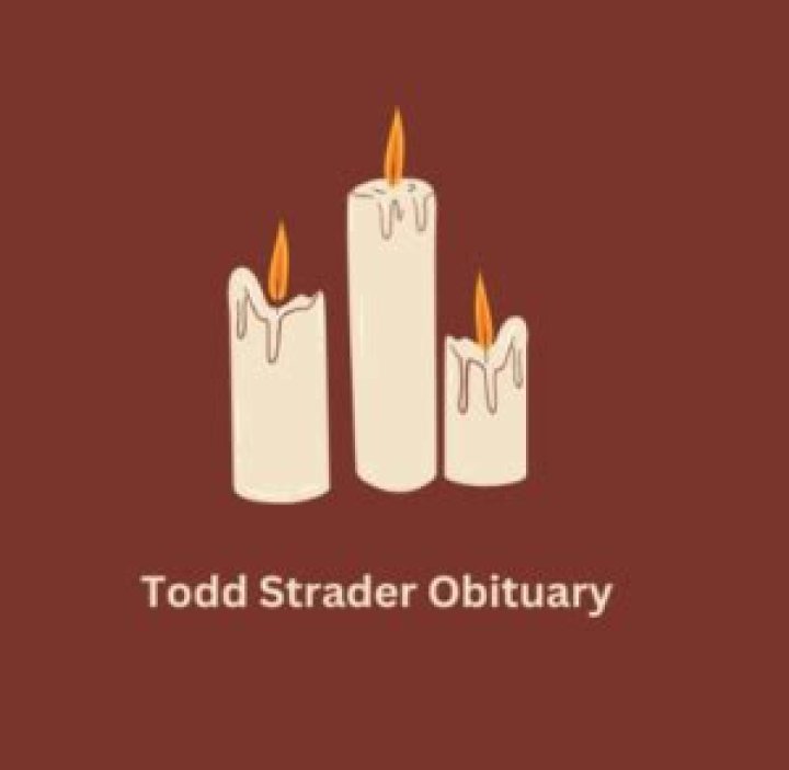 Todd Strader Obituary: How Did Todd Strader Die?