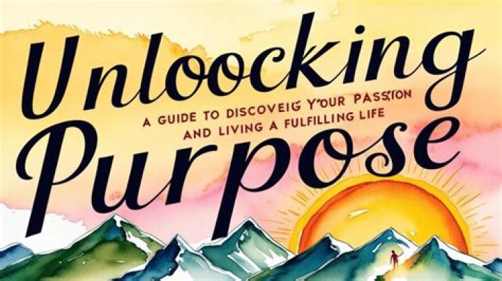 Unlocking Success, Passion, And Purpose