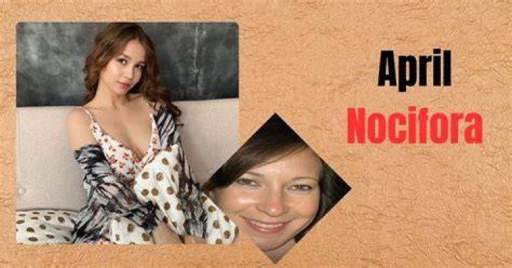 Unveiling The Life And Legacy Of April Nocifora: A Wikipedia Deep Dive