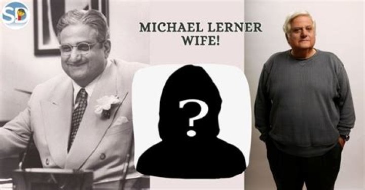 Unveiling The Secrets Of Michael Lerner's Wife: Surprising Revelations