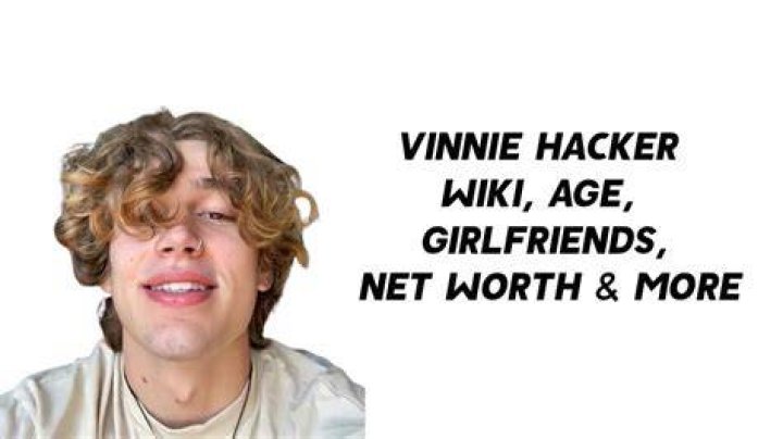Vinnie Hacker Net Worth: Height, Age, Bio, Family & Girlfriend