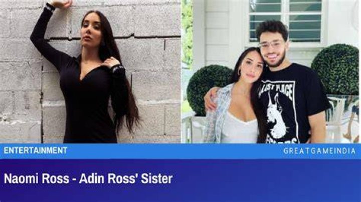 Who Is Adin Ross’s Sister? Everything You Need to Know About Naomi Ross